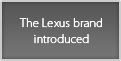 The Lexus brand introduced