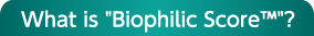 What is "Biophilic Score™"?